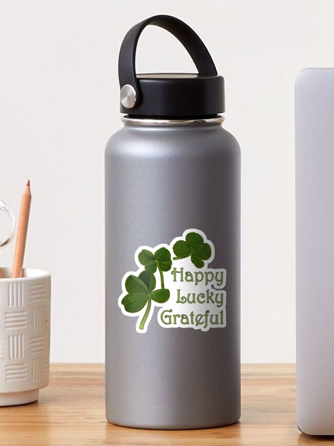 Happy * Lucky * Grateful