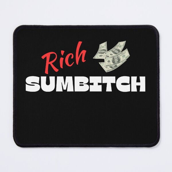 Item preview, Rich Sumbitch II designed and sold by itzbart.