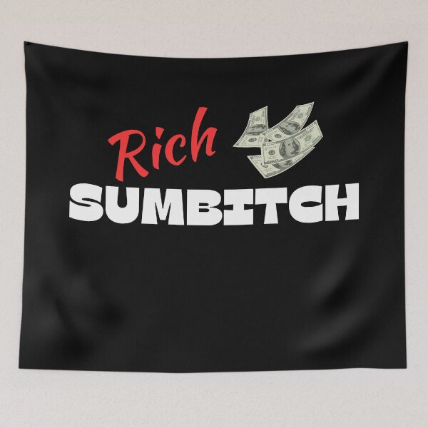 Item preview, Rich Sumbitch II designed and sold by itzbart.