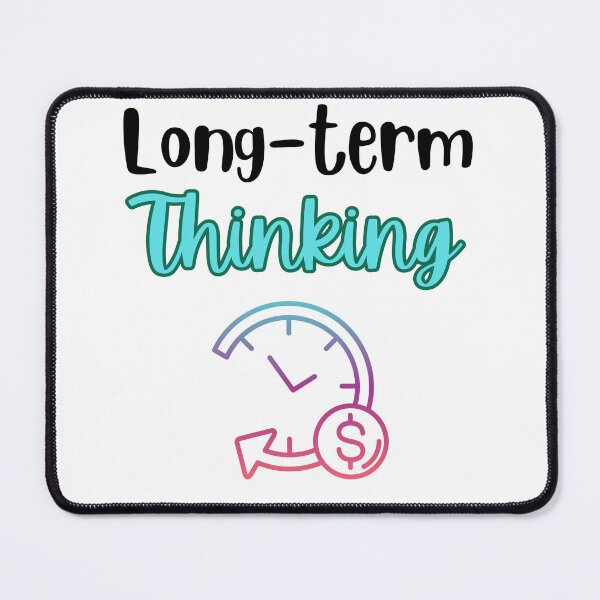 Item preview, Long-term Thinking Design designed and sold by JAMTEESHOP.