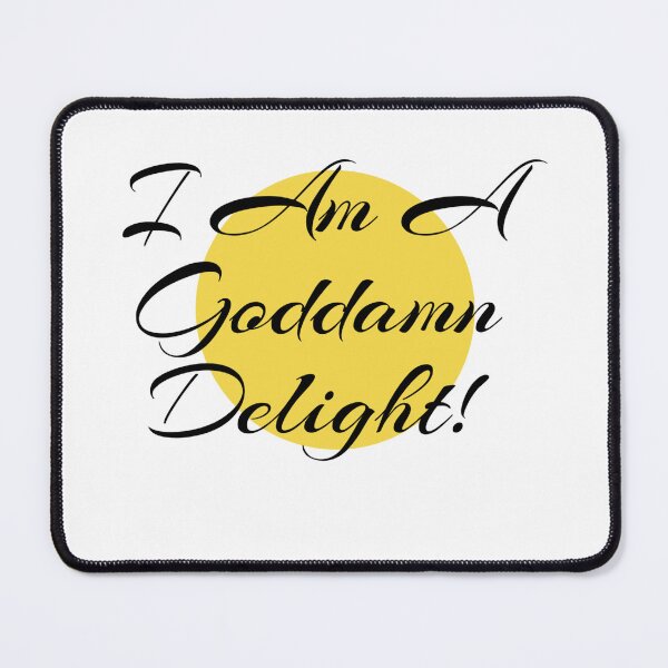 Item preview, I Am A Goddamn Delight! designed and sold by dianekamikaze.
