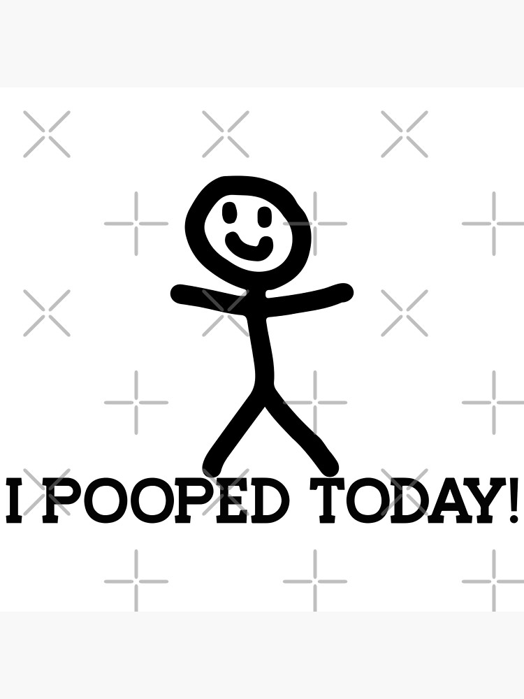 I Pooped Today! Photographic Print for Sale by IVTtech