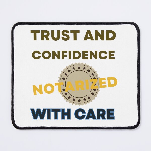 Item preview, Trust and confidence, notarized with care Public Notary designed and sold by Analee & K.