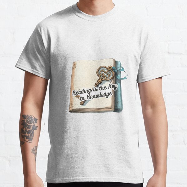 Reading is the Key to Knowledge Classic T-Shirt