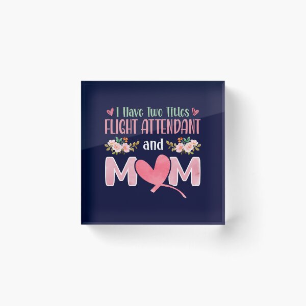 Item preview, I Have Two Titles Flight Attendant And Mom designed and sold by 3corion.