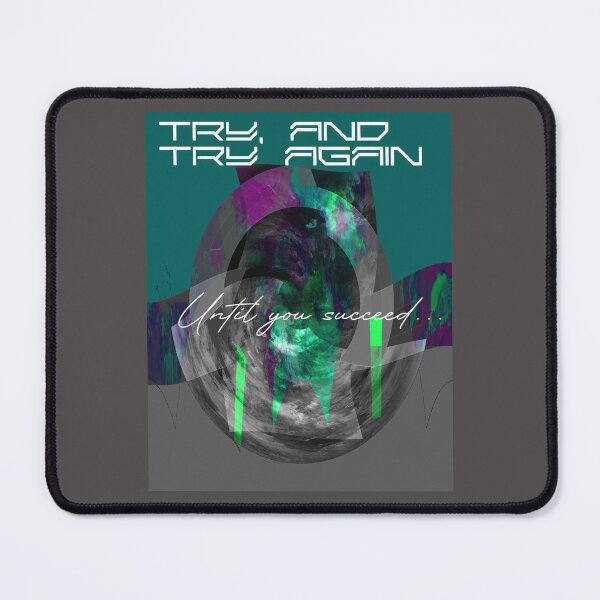 Item preview, Try it, and try it again. Until you succeed. designed and sold by ROUGHSEA.
