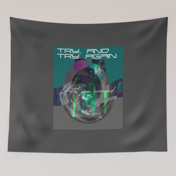 Item preview, Try it, and try it again. Until you succeed. designed and sold by ROUGHSEA.