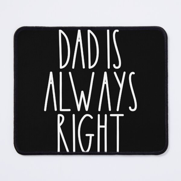 Item preview, Dad Is Always Right White Rae Dunn Inspired Farmhouse Decor designed and sold by FineElephant.