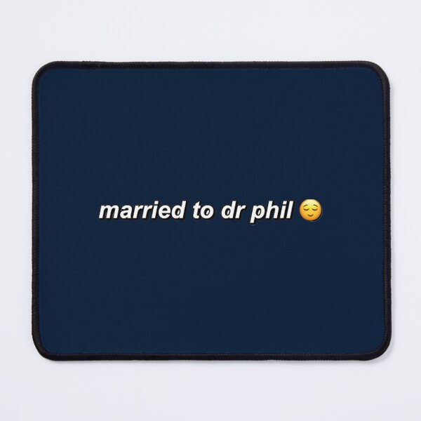 Item preview, married to dr phil graphic designed and sold by Joehewitt1.