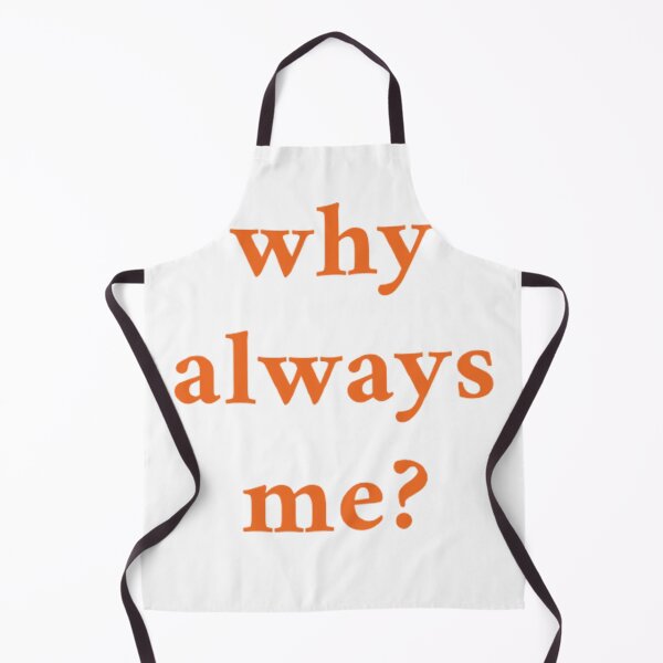 Item preview, WHY ALWAYS ME designed and sold by ndj7design.