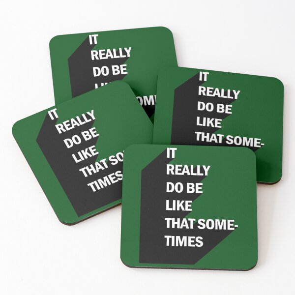 Item preview, IT REALLY DO BE LIKE THAT SOMETIMES  designed and sold by Joehewitt1.