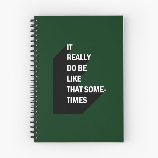 Item preview, IT REALLY DO BE LIKE THAT SOMETIMES  designed and sold by Joehewitt1.