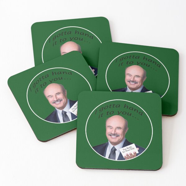 Item preview, I gotta hand it to you - Dr. Phil   designed and sold by Joehewitt1.