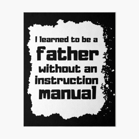 I learned to be a father without an instruction manual Father day Gift Lámina rígida