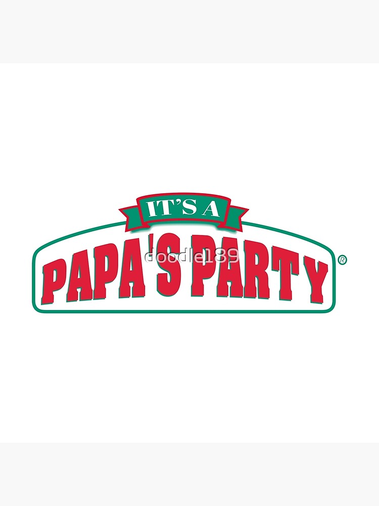 P For Papas, It's a Papas Party