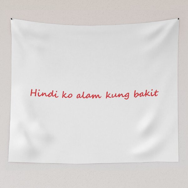 Item preview, Hindi ko alam kung bakit = I dont know why TAGALOG designed and sold by PabloBSanchez.