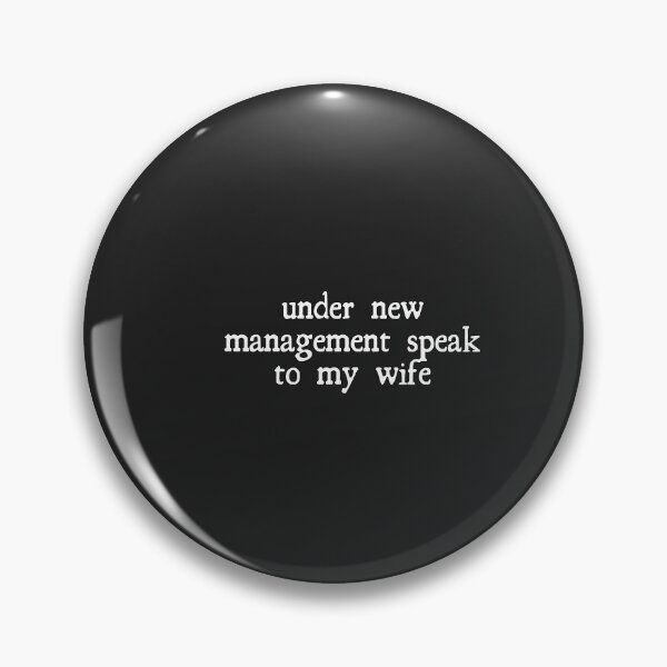 Item preview, under new management speak to my wife designed and sold by art-fox.