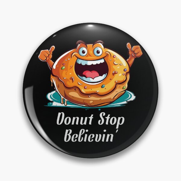 Item preview, Cartoon-style Donut - "Donut Stop Believin'" designed and sold by SADStyleDesigns.