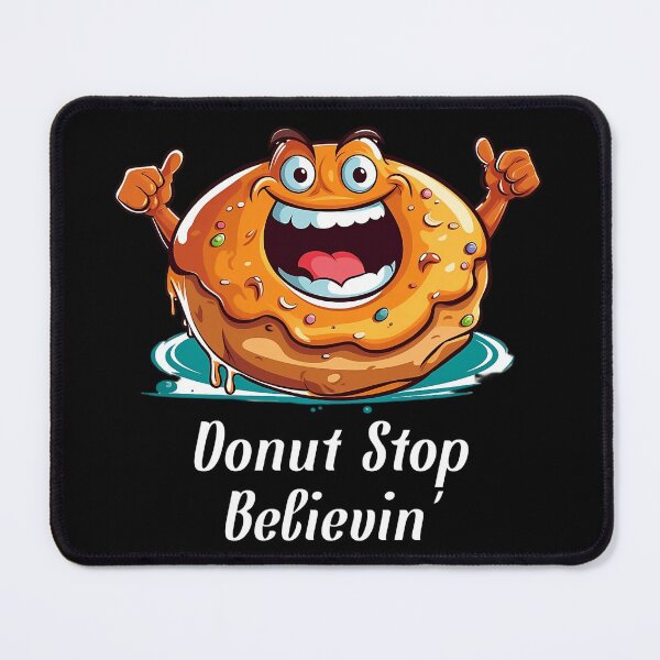 Item preview, Cartoon-style Donut - "Donut Stop Believin'" designed and sold by SADStyleDesigns.