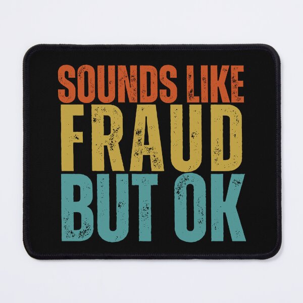 Item preview, Sounds Like Fraud But Ok designed and sold by TheBeesForYou.