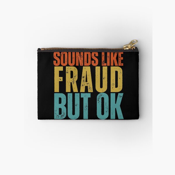Item preview, Sounds Like Fraud But Ok designed and sold by TheBeesForYou.