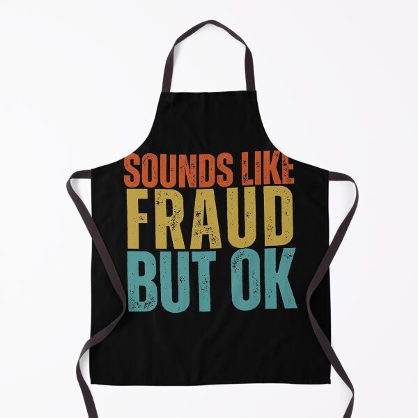 Item preview, Sounds Like Fraud But Ok designed and sold by TheBeesForYou.
