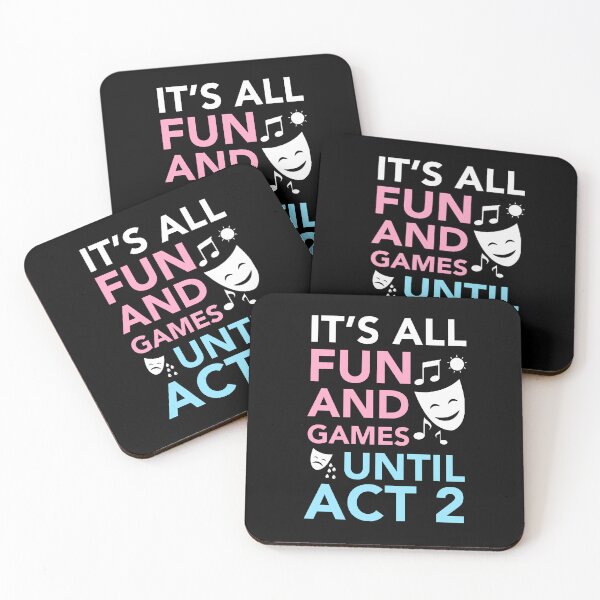 Item preview, Fun and Games Until Act 2 - Backstage Theatre Actor designed and sold by JukeLox.