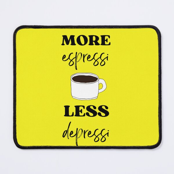 Item preview, more espressi coffee less depressi people drink coffee cafe time motivation designed and sold by mptshirtdesign.