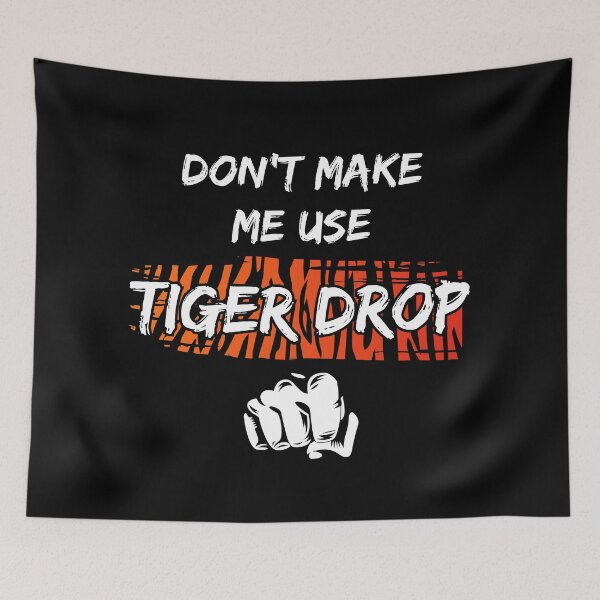 Item preview, Don't make me use Tiger Drop - Yakuza gaming reference designed and sold by gamingafterbed.