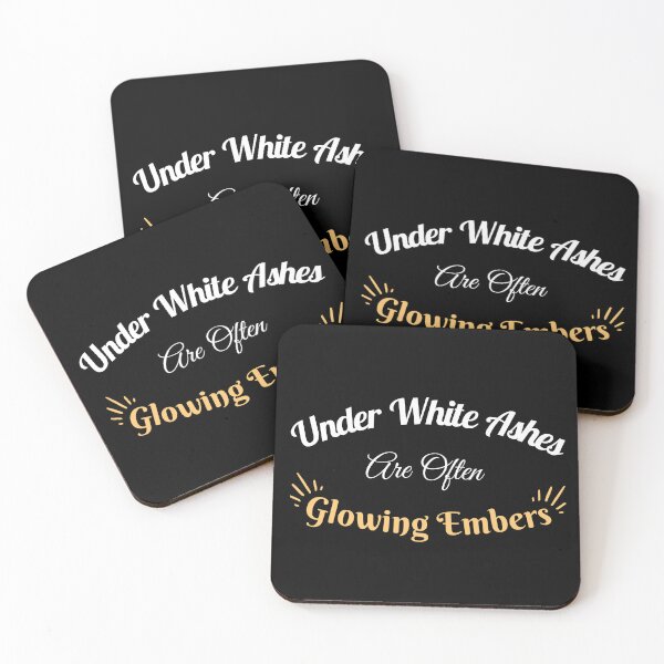 Item preview, Under White Ashes Are Often Glowing Embers- Inspirational Quote designed and sold by Belartee.