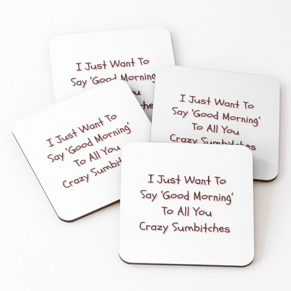 Item preview, Good Morning, Crazy Sumbitches designed and sold by itzbart.