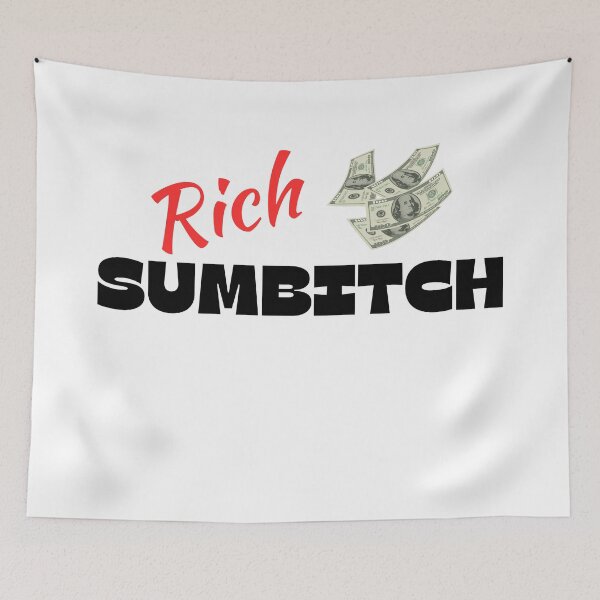 Item preview, Rich Sumbitch designed and sold by itzbart.