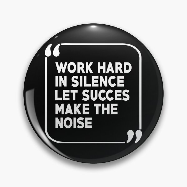 Item preview, Copy of work hard in silence let succes make the noise designed and sold by BandiRock.
