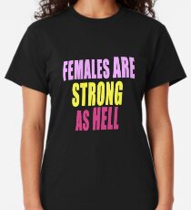 females are strong as hell shirt