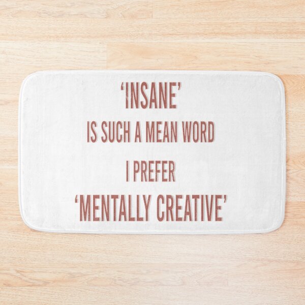 Item preview, Insane Is Such a Mean Word I Prefer Mantally Creative designed and sold by franktact.