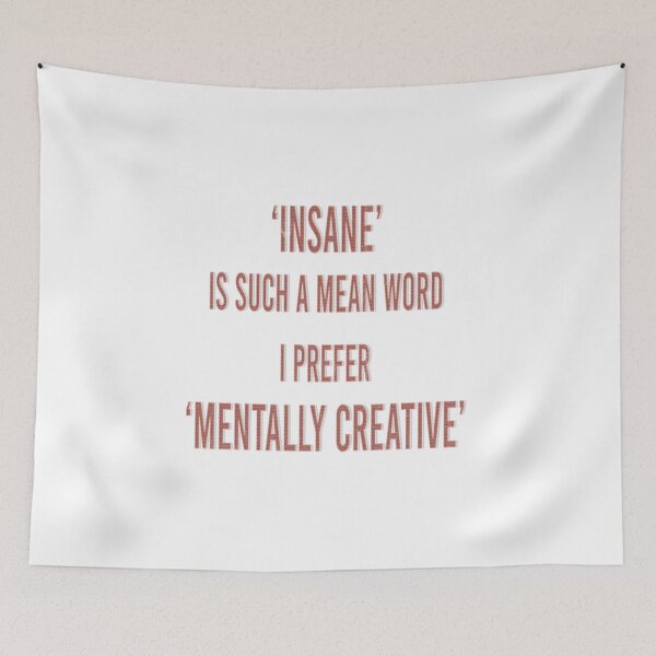 Item preview, Insane Is Such a Mean Word I Prefer Mantally Creative designed and sold by franktact.