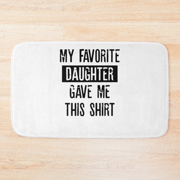Item preview, My favorite Daughter gave me this shirt designed and sold by RafaelLopezz.