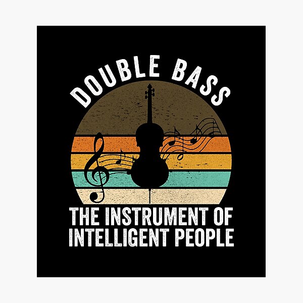 Item preview, Double bass The instrument for intelligent people designed and sold by nubiguru.