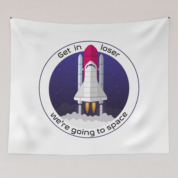 Item preview, Get in loser we're going to space designed and sold by Ahhvocadoh.