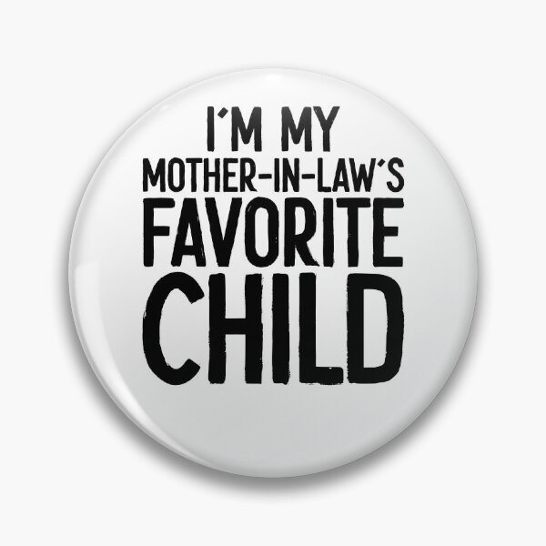 Item preview, I'm My Mother-in-Law's Favorite Child" Print for Sale designed and sold by RafaelLopezz.