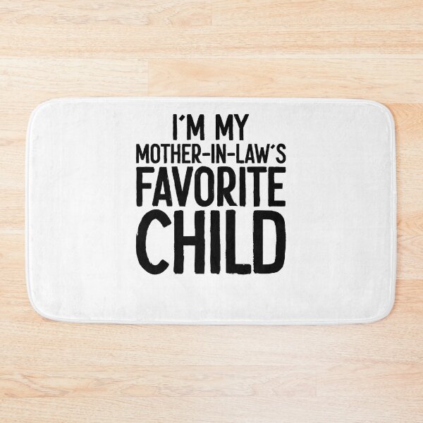 Item preview, I'm My Mother-in-Law's Favorite Child" Print for Sale designed and sold by RafaelLopezz.