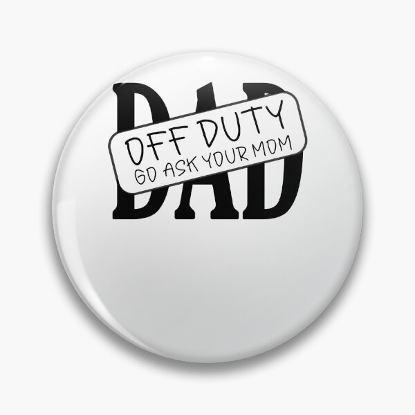 Item preview, DAD - Off Duty: Go Ask Your Mom designed and sold by RafaelLopezz.
