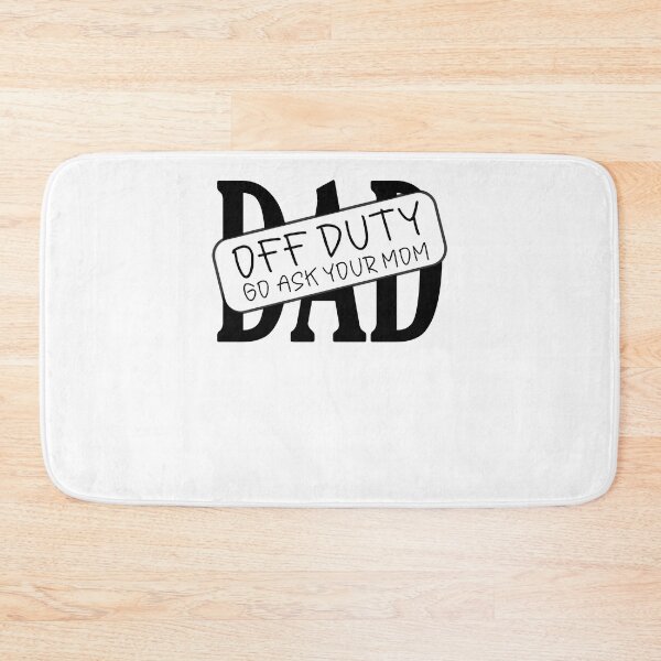 Item preview, DAD - Off Duty: Go Ask Your Mom designed and sold by RafaelLopezz.