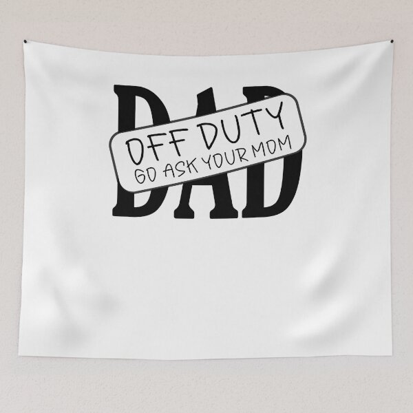 Item preview, DAD - Off Duty: Go Ask Your Mom designed and sold by RafaelLopezz.