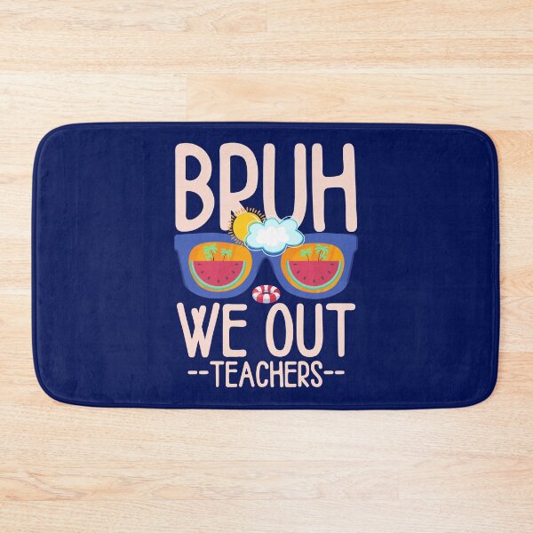 Item preview, Cute End Of School Year Teacher Summer Bruh We Out Teachers designed and sold by LittleZea.