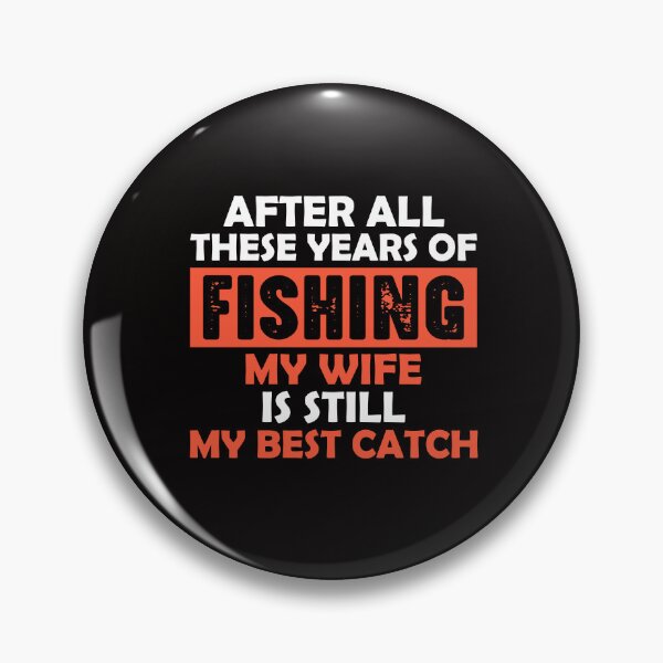 Item preview, Funny Fishing Dad, My Wife is Still my Best Catch, Fathers designed and sold by Logiamerch.