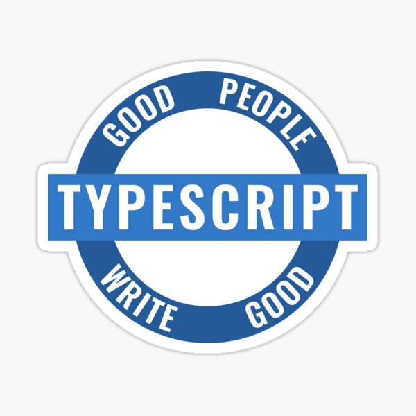 Good People Write Good TypeScript Sticker Sticker