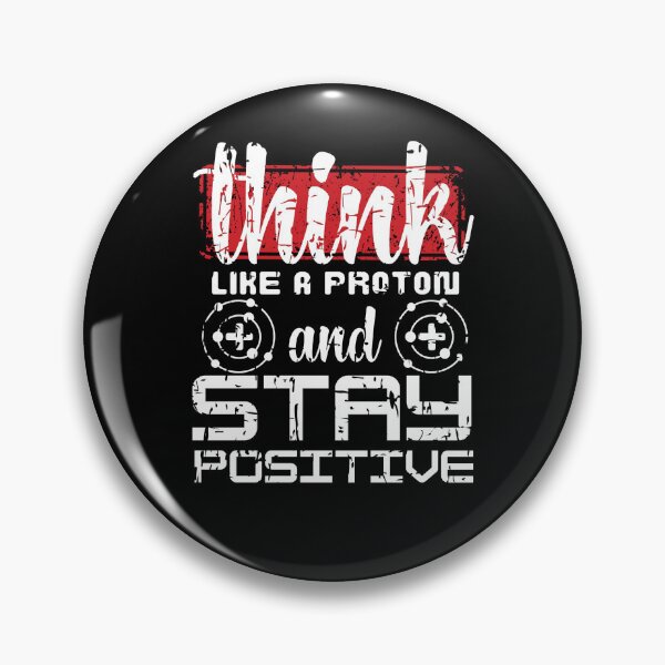 Item preview, Think Like a Proton and Stay Positive | Science-Inspired Motivation designed and sold by Drzamag.