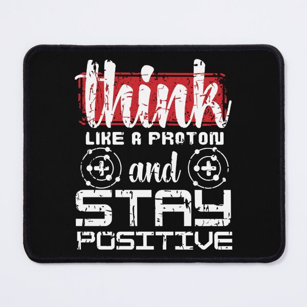 Item preview, Think Like a Proton and Stay Positive | Science-Inspired Motivation designed and sold by Drzamag.
