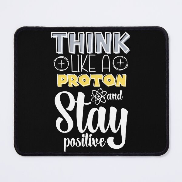 Item preview, Think Like a Proton and Stay Positive | Science-Inspired Motivation designed and sold by Drzamag.
